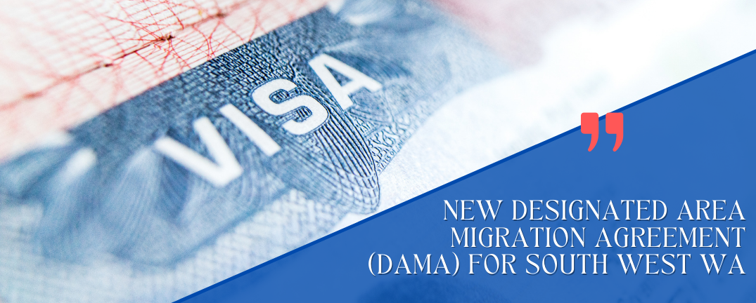 New Designated Area Migration Agreement (DAMA) for South West WA