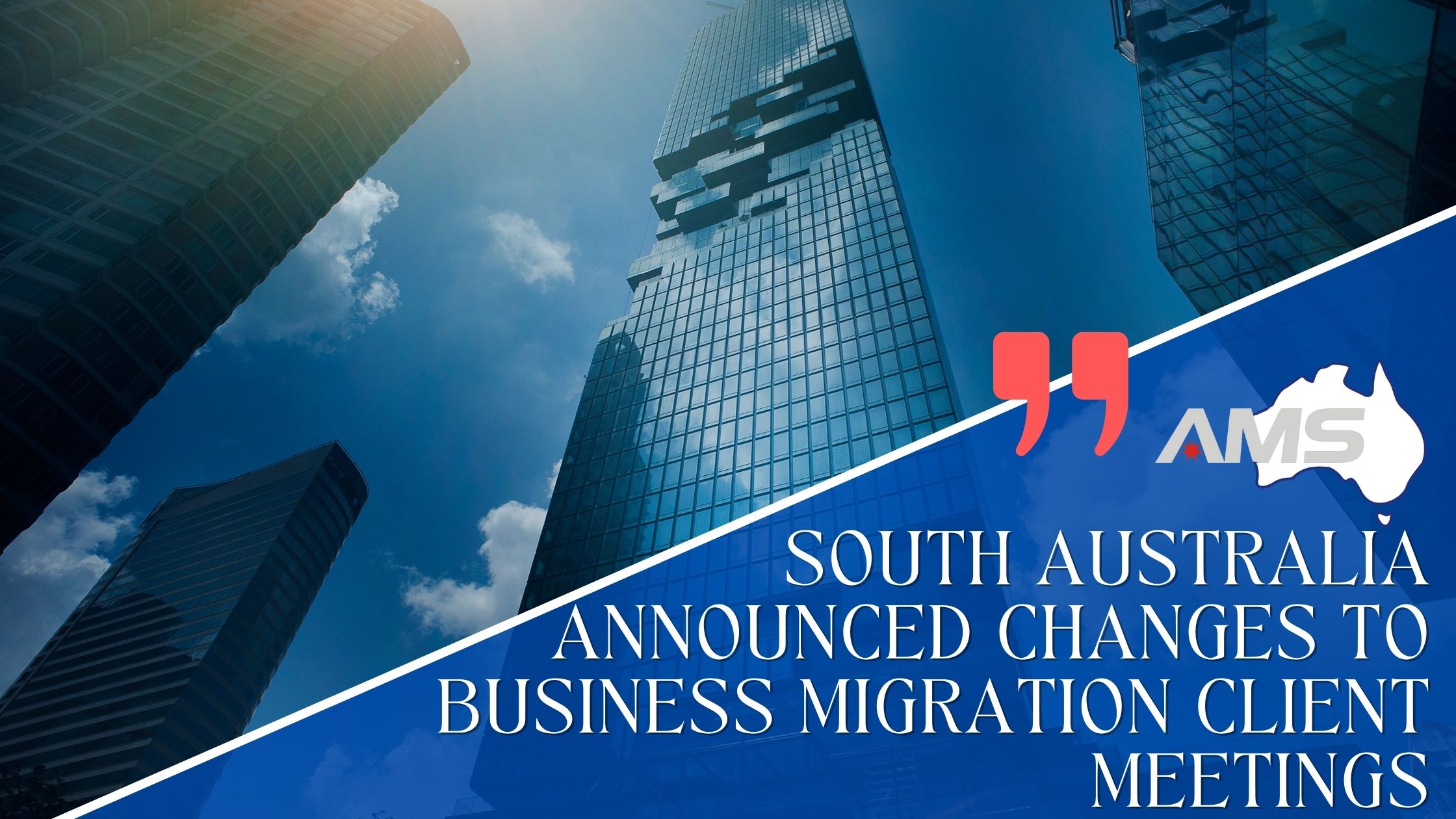 South Australia announced Changes to Business Migration client Meetings